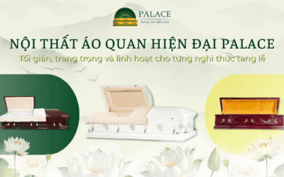 Nội thất áo quan hiện đại PALACE: Tối giản, trang trọng và linh hoạt cho từng nghi thức tang lễ