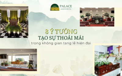 8 Ý tưởng tạo sự Thoải Mái trong Không gian Tang lễ Hiện Đại