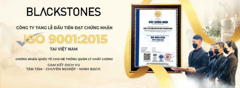 Blackstones - Dịch vụ tang lễ đầu tiên đạt chứng nhận ISO 9001_2015