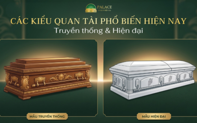 Các Kiểu Quan Tài Phổ Biến Hiện Nay: Truyền Thống Và Hiện Đại